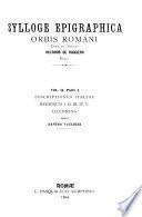 Sylloge epigraphica orbis romani: pars I. Inscriptiones Italiae regionum I. II. III. IV. V., edidit Dantes Vaglieri