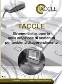 TACCLE Strumenti di supporto nella creazione contenuti per ambienti di apprendimento Il manuale di E-learning per Insegnanti