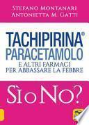 Tachipirina®, paracetamolo e altri farmaci per abbassare la febbre. Sì o no?