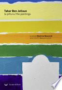 Tahar Ben Jelloun. La pittura. Catalogo della mostra (Bologna, 16 aprile-7 maggio 2019). Ediz. italiana e inglese