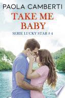 Take me baby