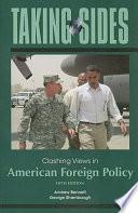 Taking Sides: Clashing Views in American Foreign Policy