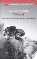 Talebani. Islam, petrolio e il Grande scontro in Asia centrale