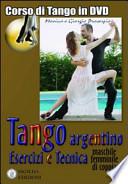 Tango argentino. Esercizi e tecnica (machile, femminile, di coppia). Con DVD