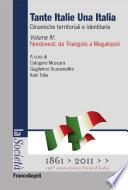 Tante Italie Una Italia. Dinamiche territoriali e identitarie. Vol. IV: Nordovest: da Triangolo a Megalopoli