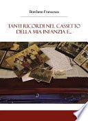 Tanti ricordi nel cassetto della mia infanzia e...