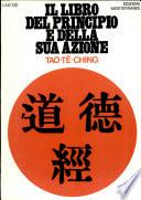 Tao Te Ching. Il libro del principio e della sua azione