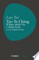 Tao Te Ching. Il libro della via e della virtù