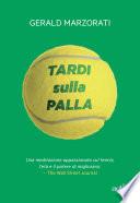 Tardi sulla palla