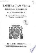 Tariffa tassativa dei metalli di ogni specie colle respettive gabelle. Da esigersi nell'Introduzione nello Stato, compresa la città di Roma