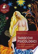 Tarocchi psicologici. Tarocchi e gli archetipi maggiori negli antichi mazzi di carte. Con 78 carte