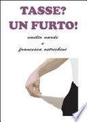TASSE? UN FURTO!
