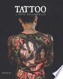 Tattoo. L'arte sulla pelle. Catalogo della mostra (Torino, 9 novembre 2018 a 3 marzo 2019). Ediz. illustrata