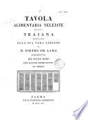 Tavola alimentaria velejate detta Trajana, restituita alla sua vera lezione da P. de Lama. [Followed by] Lettera del chiarissimo signor Pietro vitali all'autore