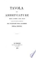 Tavola delle abbreviature degli autori e dei testi da' quali sono tratti gli esempi citati nel vocabolario degli accademici della Crusca