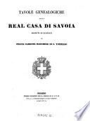 Tavole genealogiche della real casa di Savoia
