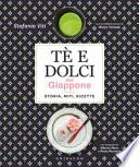Tè e dolci del Giappone. Storia, miti, ricette