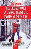 Te lo dico sottovoce - La distanza tra me e te - L'amore mi chiede di te