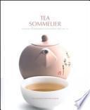 Tea sommelier. Viaggio attraverso la cultura e i riti del tè