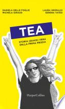 Tea. Storia (quasi) vera della prima messia