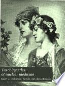 Teaching Atlas of Nuclear Medicine