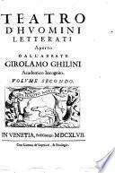 Teatro d'huomini letterati aperto dall'abbate Girolamo Ghilini academico incognito all'illustrissimo signor, il signor. Gio. Francesco Loredano