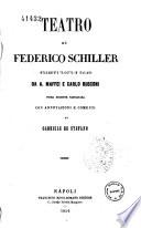 Teatro di Federico Schiller dramma in cinque atti interamente tradotto in italiano da A. Maffei e Carlo Rusconi