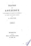 Teatro di Kotzebue completamente tradotto ed accomodato al gusto delle scene italiane da A. Gravisi. Tomo 1. [-27.]