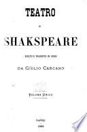 Teatro di Shakspeare, scelto e tradotto in versi da Giulio Carcano. Volume Unico
