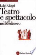 Teatro e spettacolo nel Medioevo