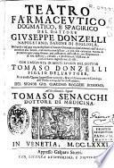 Teatro farmaceutico, dogmatico, espagirico del dottore Giuseppe Donzelli ... ; con l'aggiunta in molti luoghi del dottor Tomaso Donzelli ...