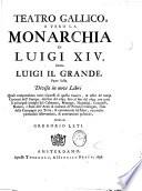 Teatro gallico, o vero la monarchia della real casa di Borbone in Francia, sotto i regni di Henrico IV. Luigi XIII. e Luigi XIV.,... di Gregorio Leti