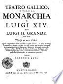 Teatro Gallico, O Vero La Monarchia Di Luigi XIV. Detto Luigi Il Grande