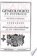 Teatro genealogico, et istorico dell'antiche, & illustri famiglie di Ferrara del conte, e caualiere Alfonso Maresti ferrarese. Tomo primo [-terzo]. ..