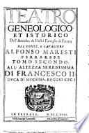 Teatro genealogico, et istorico dell'antiche, & illustri famiglie di Ferrara del conte, e caualiere Alfonso Maresti ferrarese. Tomo primo [-terzo]. ..
