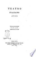 Teatro italiano antico. Volume primo [-10.]