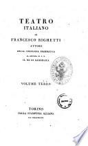 Teatro italiano di Francesco Righetti attore della compagnia drammatica al servizio di S. M. il re di Sardegna