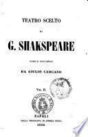 Teatro scelto di G. Shakspeare recato in versi italiani da Giulio Carcano
