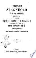 Teatro scelto spagnuolo antico e moderno raccolta dei migliori drammi, commedie e tragedie versione italiana di Giovanni La Cecilia