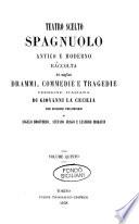 Teatro scelto spagnuolo antico e moderno raccolta dei migliori drammi, commedie e tragedie versione italiana di Giovanni La Cecilia