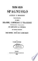 Teatro scelto spagnuolo antico e moderno raccolta dei migliori drammi, commedie e tragedie versione italiana di Giovanni La Cecilia