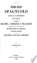 Teatro scelto spagnuolo antico e moderno raccolta dei migliori drammi