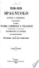 Teatro scelto spagnuolo antico e moderno raccolta dei migliori drammi