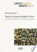 Teatro scuola vedere fare. Spazi, pratiche estetiche per una poetica pedagogica