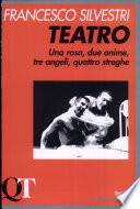 Teatro. Una rosa, due anime, tre angeli, quattro streghe