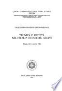 Tecnica e società nell'Italia dei secoli XII-XVI