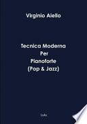 Tecnica Moderna Per Pianoforte (Pop & Jazz)