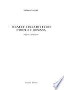 Tecniche dell'oreficeria Etrusca e Romana