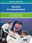 Tecniche di comunicazione. Per gli Ist. professionali indirizzi servizi commerciali
