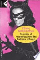 Tecniche di masturbazione fra Batman e Robin